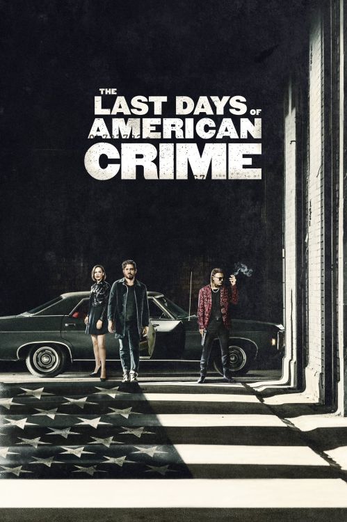 Tội Ác Cuối Cùng (The Last Days of American Crime) Tội Ác Cuối Cùng (The Last Days of American Crime) vietsub