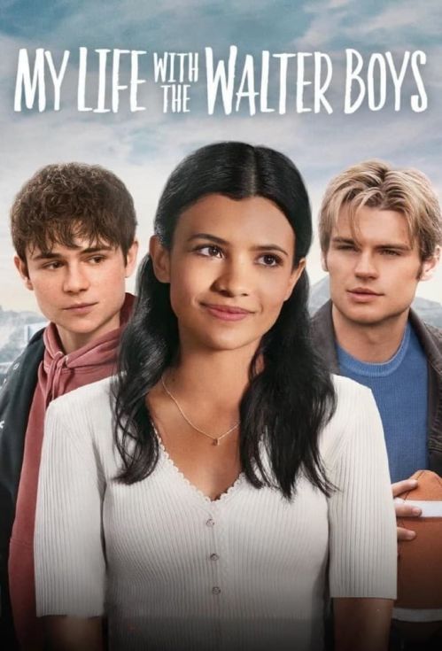 Tôi Và Các Cậu Bé Nhà Walter (Phần 1) (My Life With The Walter Boys (Season 1)) vietsub