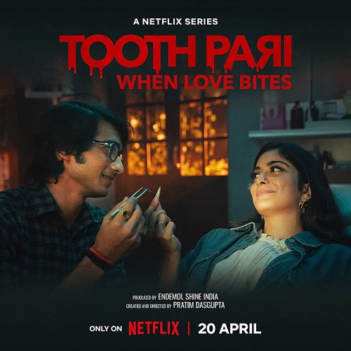 Toothpari: Yêu Lắm, Cắn Đau (Tooth Pari: When Love Bites) Toothpari: Yêu Lắm, Cắn Đau (Tooth Pari: When Love Bites) vietsub