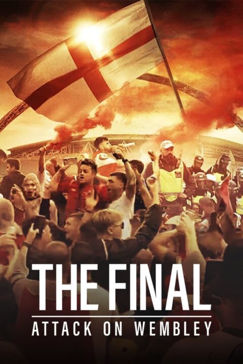 Trận chung kết: Vụ tấn công Wembley (The Final: Attack on Wembley) Trận chung kết: Vụ tấn công Wembley (The Final: Attack on Wembley) vietsub