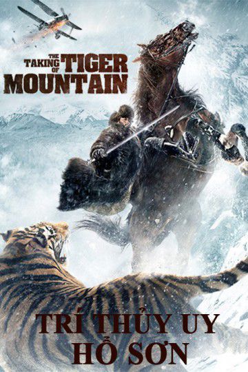 Trí Thủy Uy Hổ Sơn (The Taking Of Tiger Moutain) Trí Thủy Uy Hổ Sơn (The Taking Of Tiger Moutain) vietsub