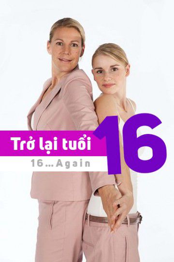 Trở Lại Tuổi 16 (16…Again) Trở Lại Tuổi 16 (16…Again) vietsub