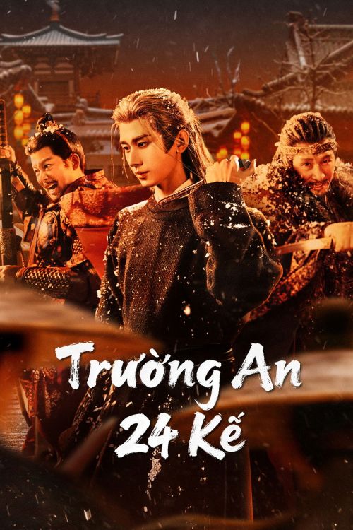 Trường An 24 Kế (The Vendetta of An) vietsub
