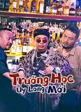 Trường Học Uy Long Mới (New Fight Back To School) Trường Học Uy Long Mới (New Fight Back To School) vietsub