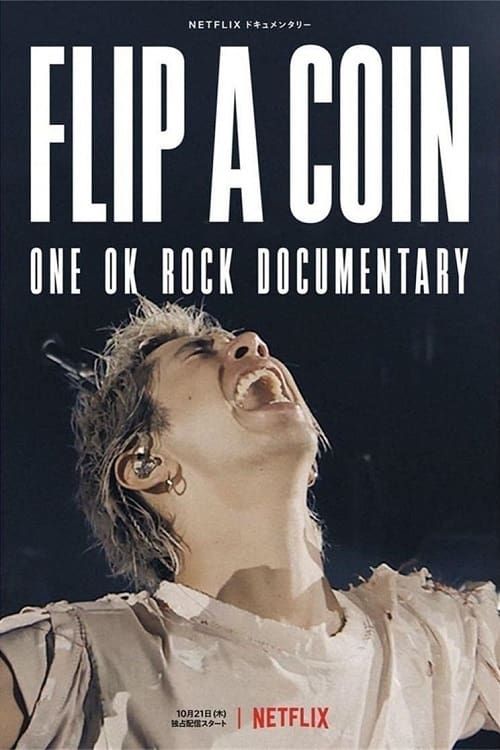 Tung đồng xu: Phim tài liệu ONE OK ROCK (Flip a Coin: ONE OK ROCK Documentary) Tung đồng xu: Phim tài liệu ONE OK ROCK (Flip a Coin: ONE OK ROCK Documentary) vietsub