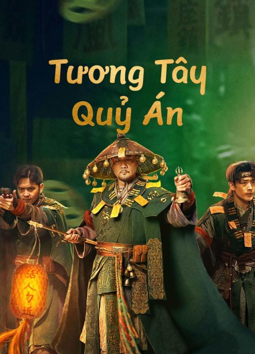 Tương Tây Quỷ Án (Strange Things In Western Hunan) Tương Tây Quỷ Án (Strange Things In Western Hunan) vietsub