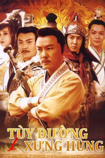 Tùy Đường Anh Hùng (Phần 1) (Heroes Of Sui And Tang Dynasties (Season 1)) Tùy Đường Anh Hùng (Phần 1) (Heroes Of Sui And Tang Dynasties (Season 1)) vietsub