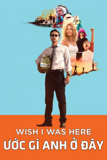 Ước Gì Anh Ở Đây (Wish I Was Here) Ước Gì Anh Ở Đây (Wish I Was Here) vietsub