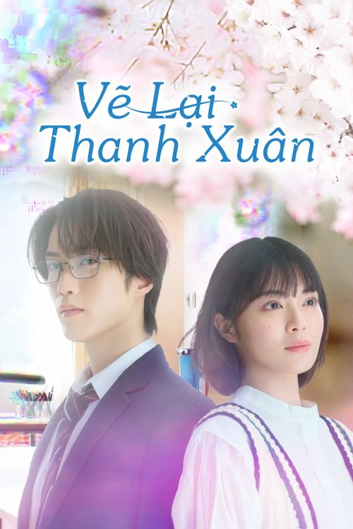Vẽ Lại Thanh Xuân (Drawing From Your Memory) vietsub