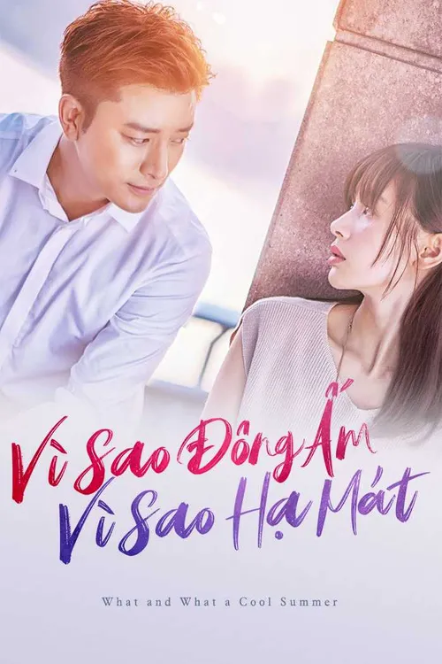 Vì Sao Đông Ấm, Vì Sao Hạ Mát (What and What a Cool Summer) Vì Sao Đông Ấm, Vì Sao Hạ Mát (What and What a Cool Summer) vietsub