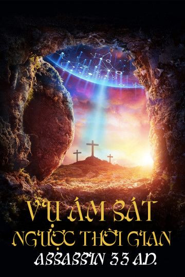 Vụ Ám Sát Ngược Thời Gian (Assassin 33 A.D.) Vụ Ám Sát Ngược Thời Gian (Assassin 33 A.D.) vietsub