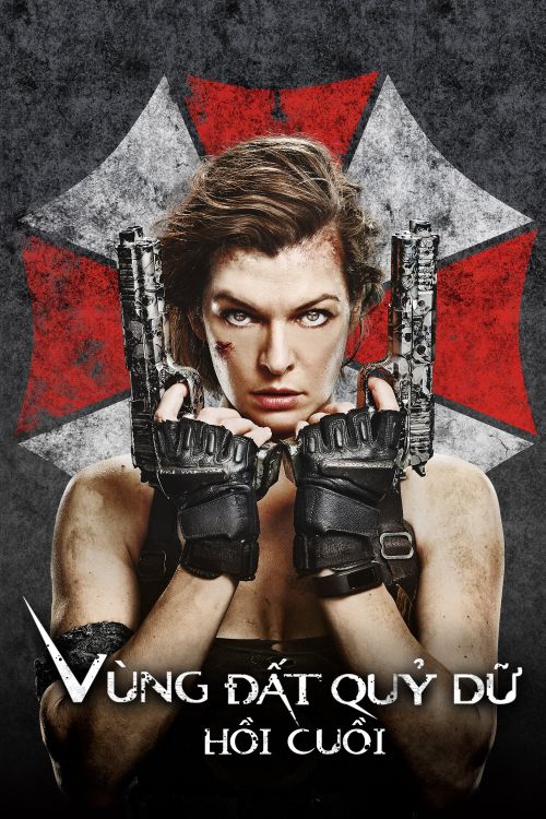 Vùng Đất Quỷ Dữ: Hồi Cuối (Resident Evil: The Final Chapter) vietsub