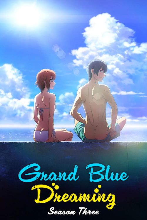 Xanh Thẳm (Phần 3) (Grand Blue Dreaming (Season 3)) Xanh Thẳm (Phần 3) (Grand Blue Dreaming (Season 3)) vietsub