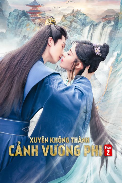 Xuyên Không Thành Cảnh Vương Phi (Phần 2) (Actors Princess Cultivate Undergo (Season 2)) vietsub
