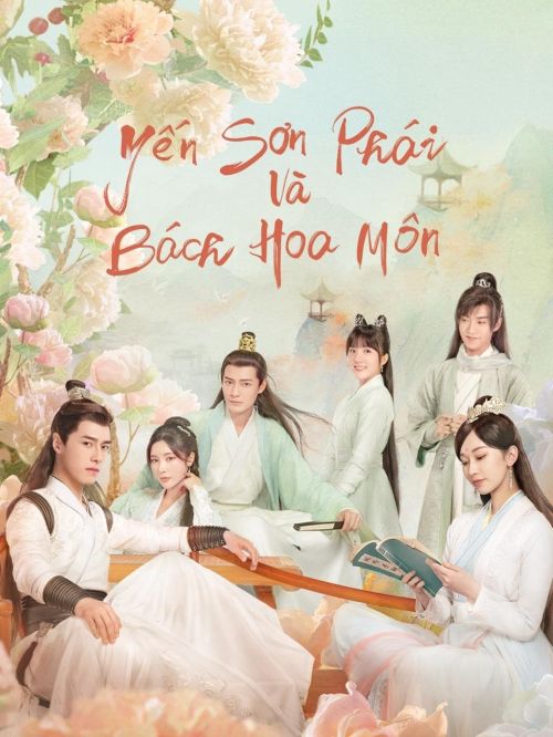 Yến Sơn Phái Và Bách Hoa Môn (Love Young Forever) Yến Sơn Phái Và Bách Hoa Môn (Love Young Forever) vietsub