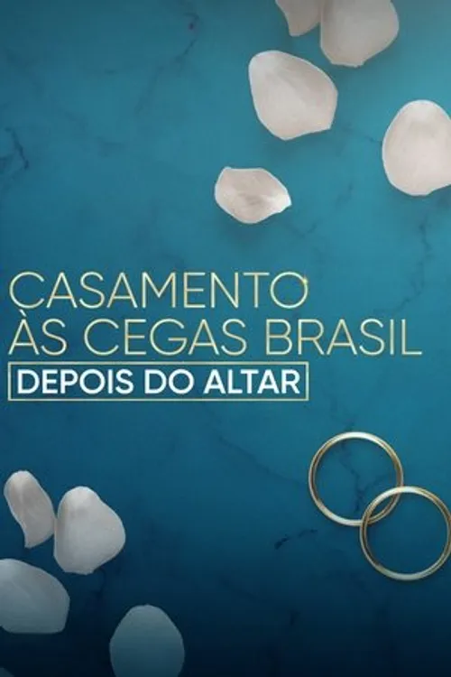 Yêu là mù quáng:  Brazil - Sau thánh đường (Casamento às Cegas Brasil: Depois do Altar) vietsub