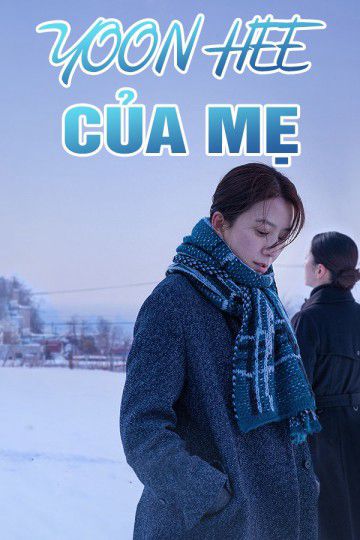 Yoon Hee Của Mẹ (Moonlit Winter) Yoon Hee Của Mẹ (Moonlit Winter) vietsub